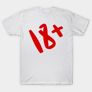 18 plus (18+) #18 plus T-Shirt